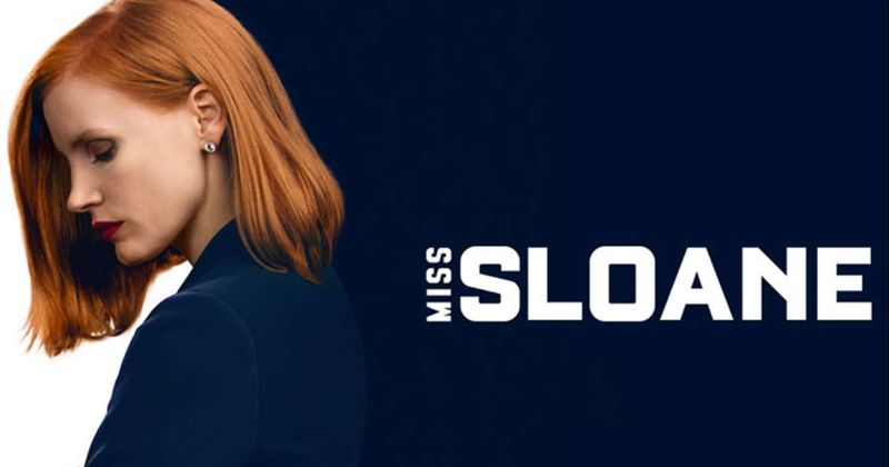 หนังการเมืองอเมริกา เรื่อง Miss Sloane 2016