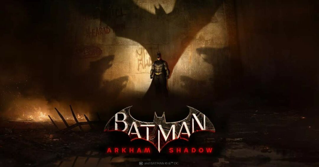 Batman Arkham Shadow เผยตัวอย่างใหม่ใน Summer Game Fest