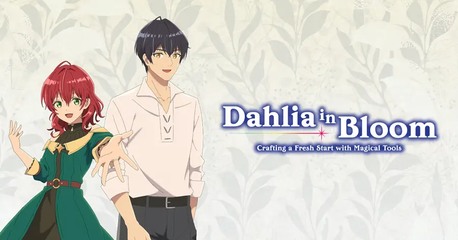 Dahlia in Bloom: Crafting a Fresh Start With Magical Tools (ช่างฝีมือเวท ดาลิยาขอมุ่งหน้าสู่วันฟ้าใส)