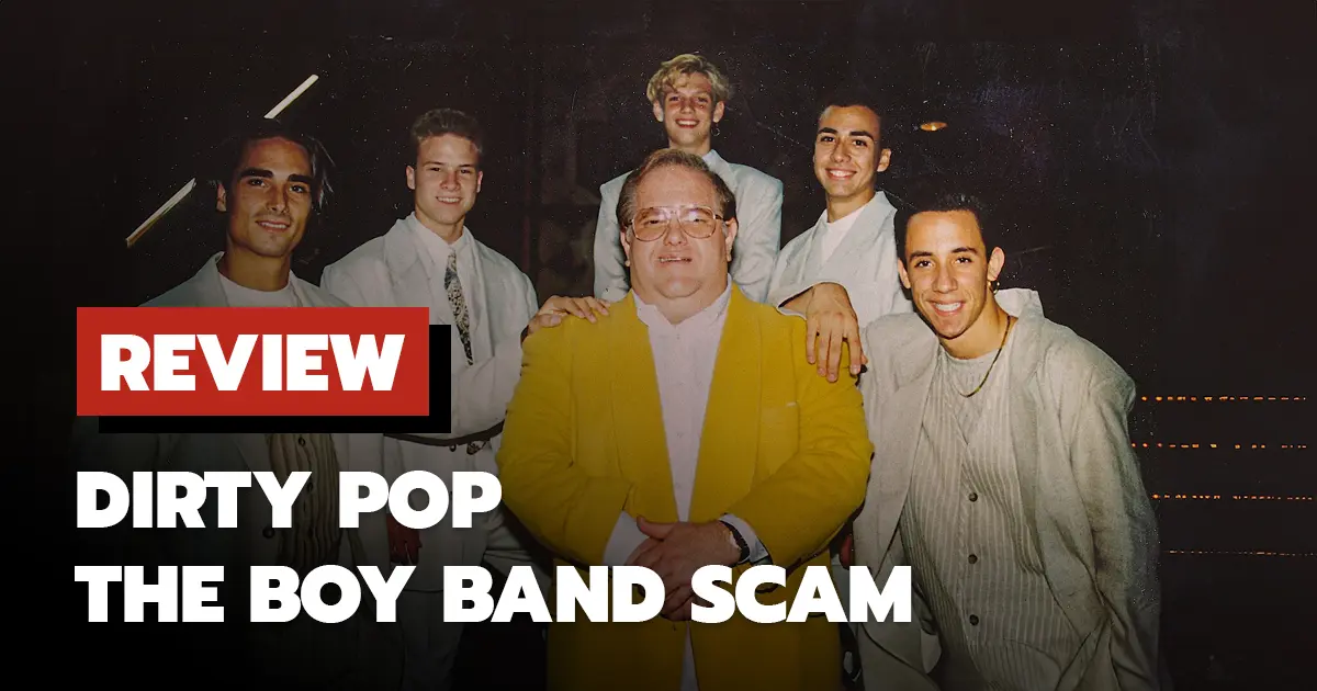 [รีวิว] สิบแปดมงกุฎบอยแบนด์ | Dirty Pop: The Boy Band Scam