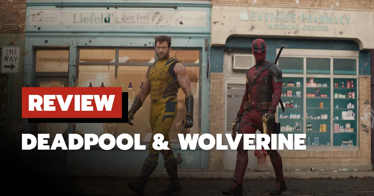 [รีวิว] เดดพูล & วูล์ฟเวอรีน (Deadpool & Wolverine)