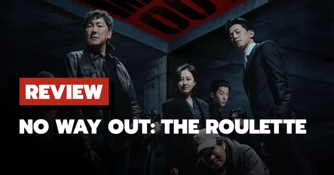 [รีวิว] No Way Out: The Roulette (2024) เกมชีวิตสุดระทึก