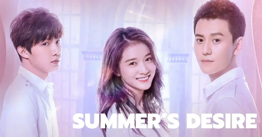 ซีรีส์จีนรักสามเส้า Summers Desire 2018