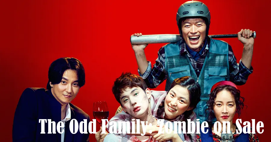 หนังตลกเกาหลี The Odd Family: Zombie on Sale | ครอบครัวสุดเพี้ยน เกรียนสู้ซอมบี้ (2019)