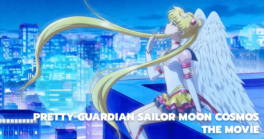 Pretty Guardian Sailor Moon Cosmos The Movie (พริตตี้ การ์เดี้ยน เซเลอร์ มูน คอสมอส เดอะ มูฟวี่)