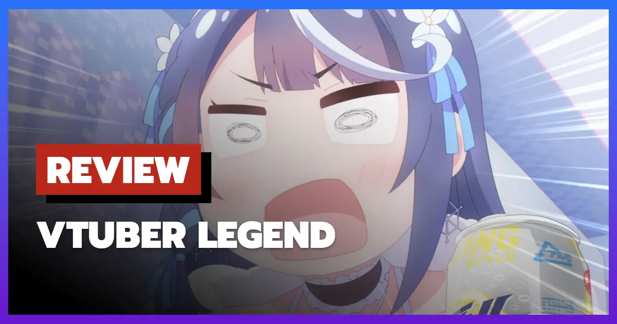 [รีวิว] ไลฟ์นั้นที่ฉันลืมปิด พลิกลิขิตสู่ตำนาน VTuber Legend