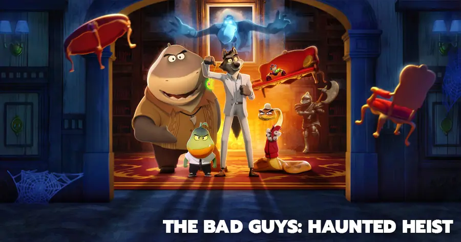 วายร้ายพันธุ์ดี: ปล้นป่วนฮาโลวีน (The Bad Guys: Haunted Heist)