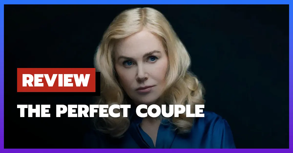 [รีวิว] The Perfect Couple | กิ่งทองใบหยก (2024) ซีรีส์สืบสวนบน Netflix