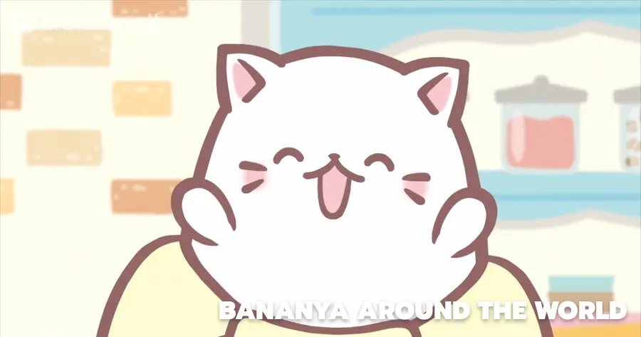 Bananya Around the World