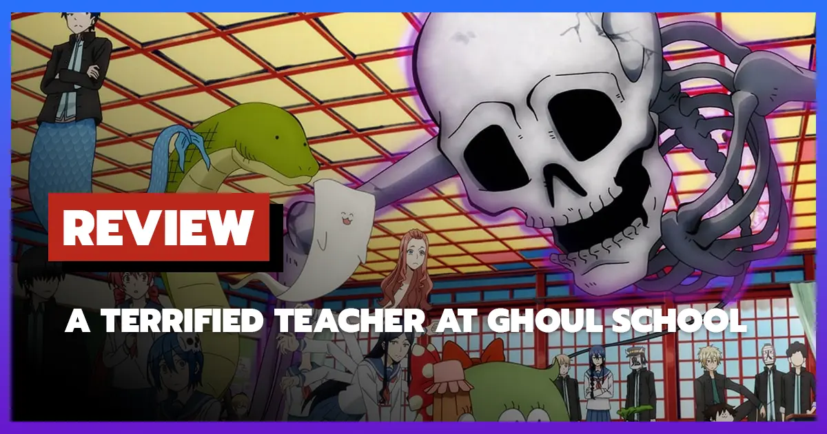 [รีวิว-เรื่องย่อซีรีส์] คุณครูโรงเรียนปีศาจ รายงานตัวแล้วครับ! (A Terrified Teacher at Ghoul School)