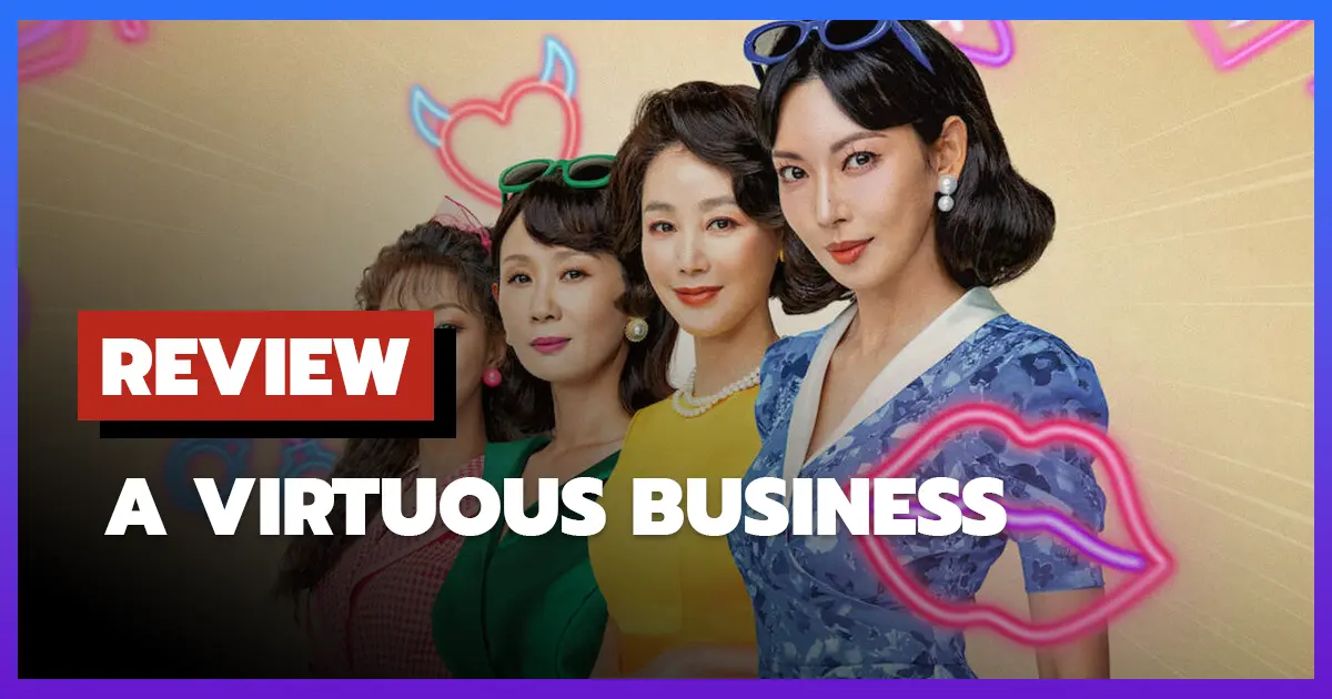 [รีวิว-เรื่องย่อ] ทีมขายท้าขนบ | A Virtuous Business (2024)