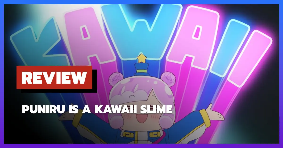 [รีวิว-เรื่องย่ออนิเมะ] พุนิรุ สไลม์น้อยน่ารัก | Puniru is a Kawaii Slime (2024)