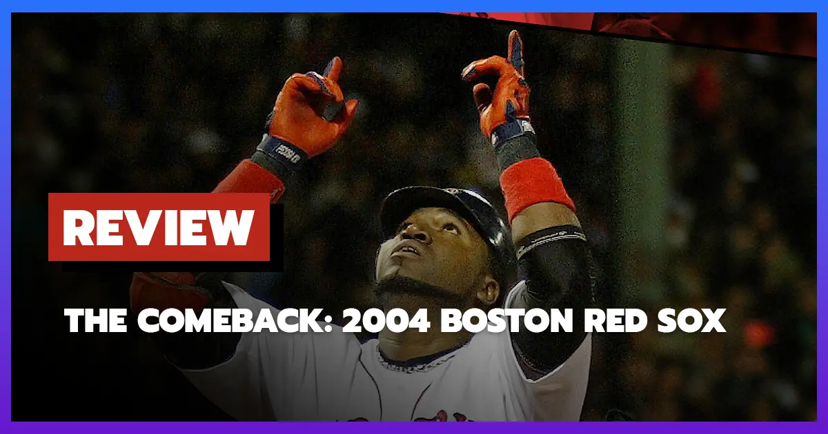 Review The Comeback 2004 Boston Red Sox