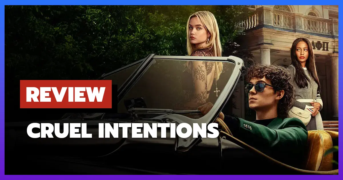 [รีวิว-เรื่องย่อ] วัยร้าย วัยรัก | Cruel Intentions (2024) ซีซัน 1 ซีรีส์รีเมกต้นฉบับอย่างไร้ชั้นเชิง