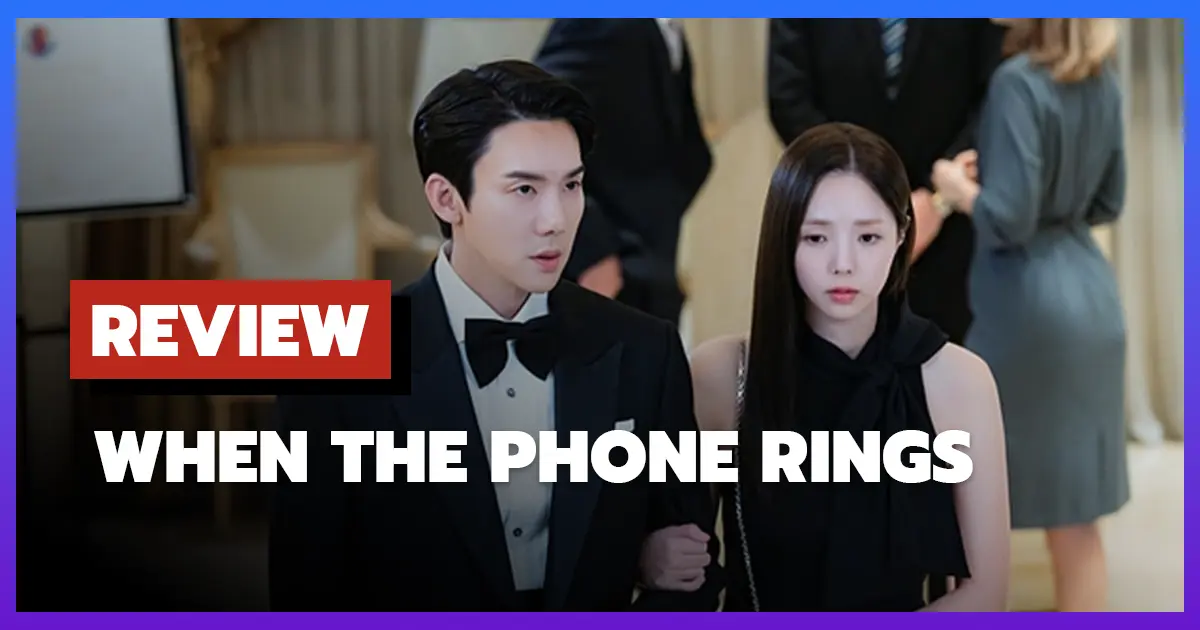 [รีวิว-เรื่องย่อ] เมื่อเสียงโทรศัพท์ดัง | When the Phone Rings (2024) ความลับ ความรัก และความระทึกใจในซีรีส์ใหม่สุดดราม่า