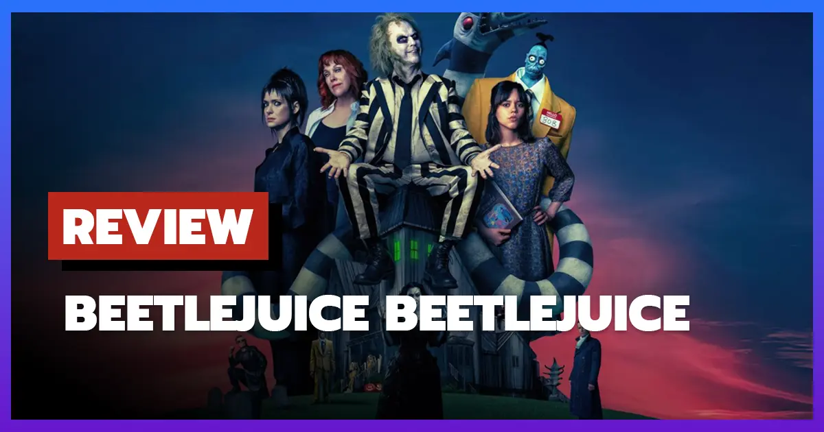 [รีวิว-เรื่องย่อ] บีเทิลจู๊ดส์ บีเทิลจู๊ดส์ | Beetlejuice Beetlejuice (2024) ภาคต่อคืนชีพความคลาสสิก