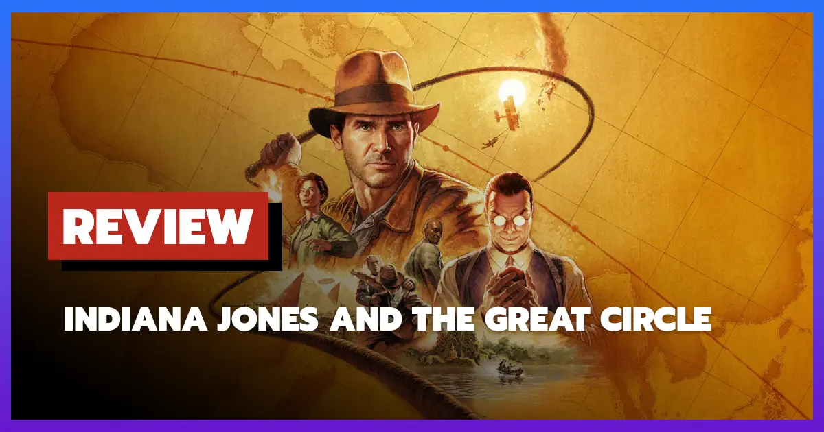 [รีวิวเกม] Indiana Jones and the Great Circle (2024) การผจญภัยสุดมันส์ในโลกเสมือนจริง