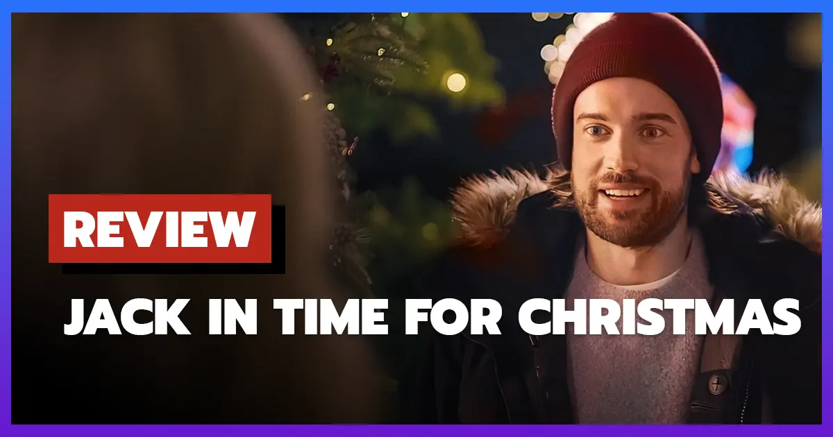 [รีวิว-เรื่องย่อ] Jack in Time for Christmas (2024) อารมณ์ขันหรรษาแห่งเทศกาล