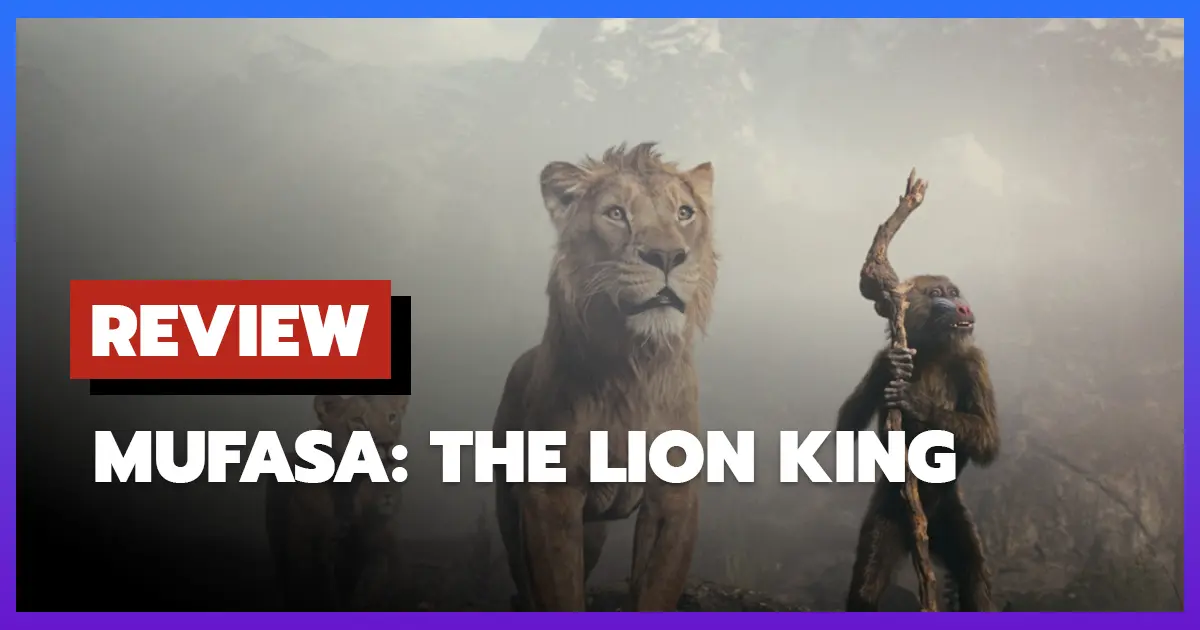 [รีวิว-เรื่องย่อ] มูฟาซา เดอะ ไลอ้อน คิง | Mufasa: The Lion King (2024)