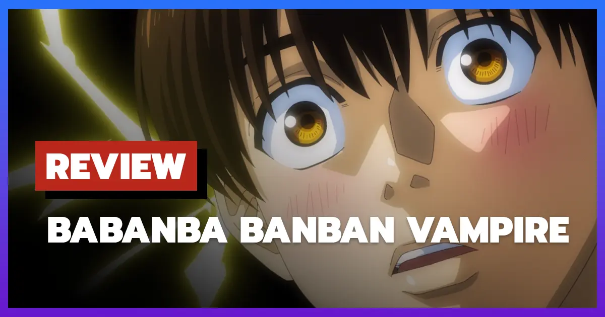 [รีวิว-เรื่องย่อ] วะวะวะวะแวมไพร์กับนายเวอร์จิ้น | Babanba Banban Vampire (2025) แวมไพร์วัย 450 ปี กับภารกิจกันท่าไม่ให้เสียพรหมจรรย์