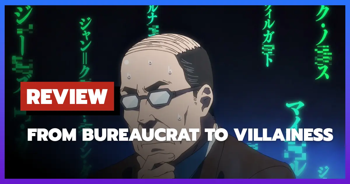 [รีวิว-เรื่องย่อ] เมื่อตาลุงเกิดใหม่เป็นนางร้ายที่ต่างโลก | From Bureaucrat to Villainess (2025)