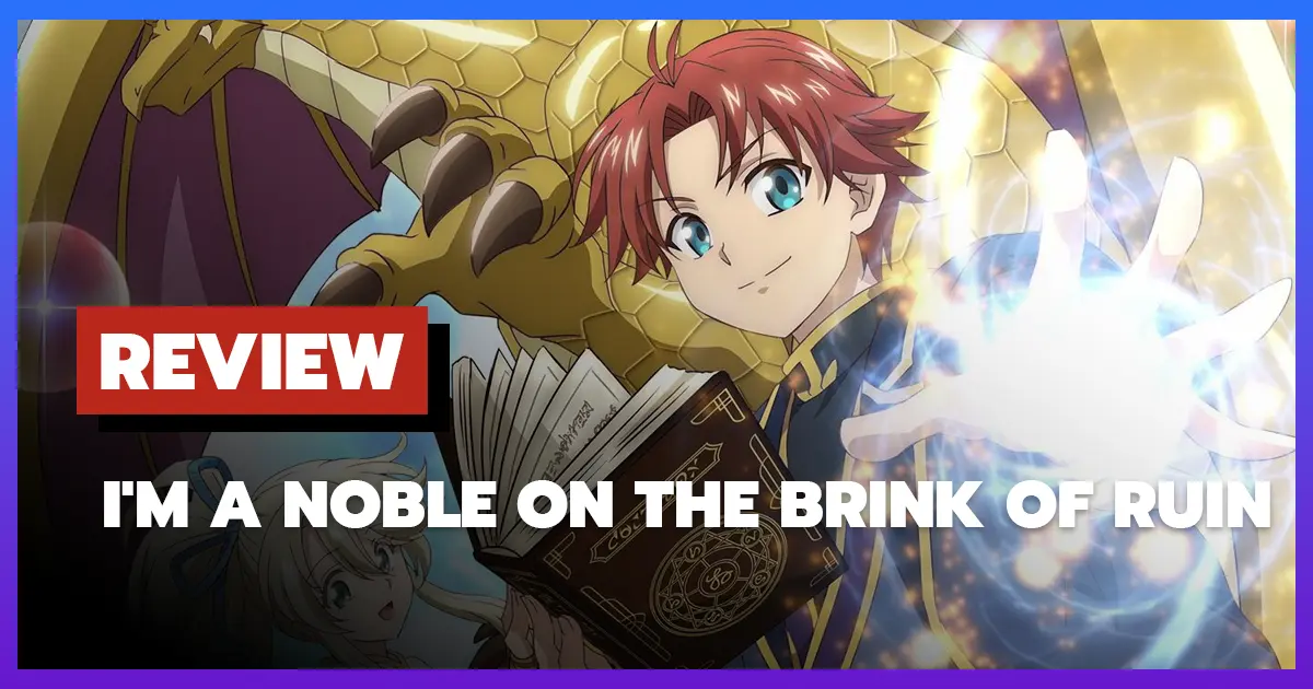 Review I'm a Noble on the Brink of Ruin, So I Might as Well Try Mastering Magic (2025)