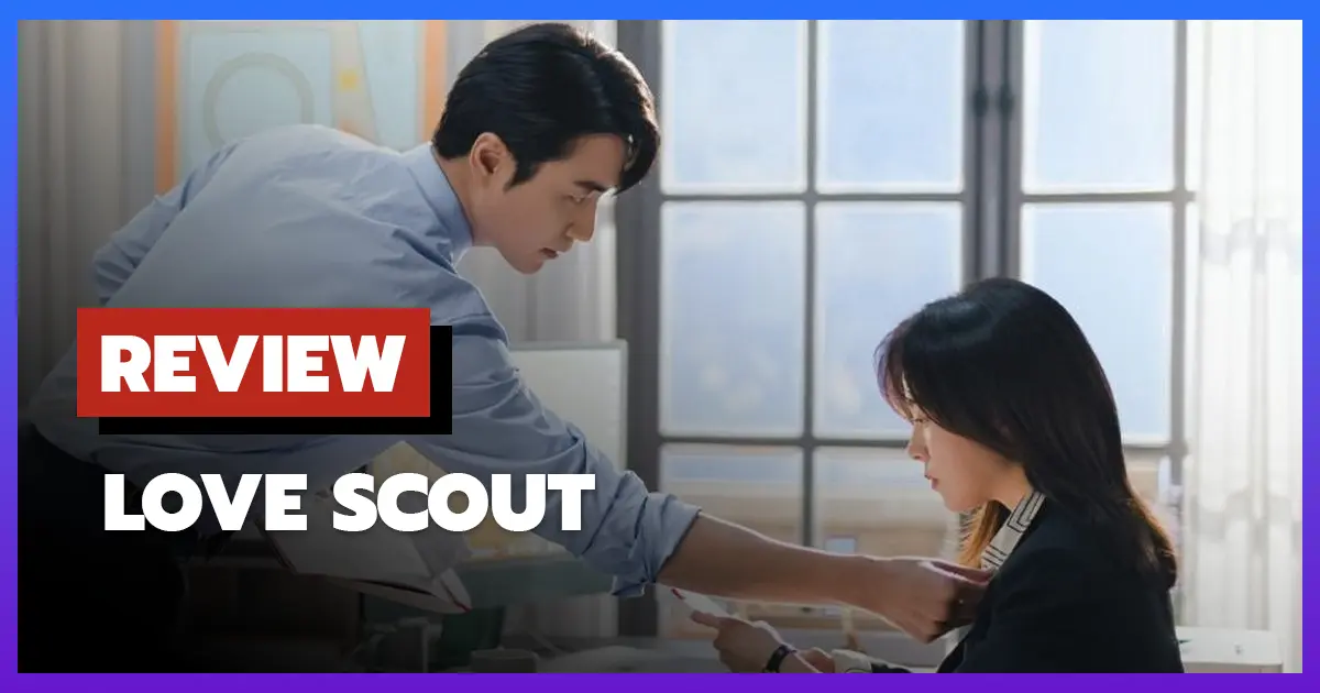 [รีวิว-เรื่องย่อ] รับจ้างจัดหารัก | Love Scout (2025)